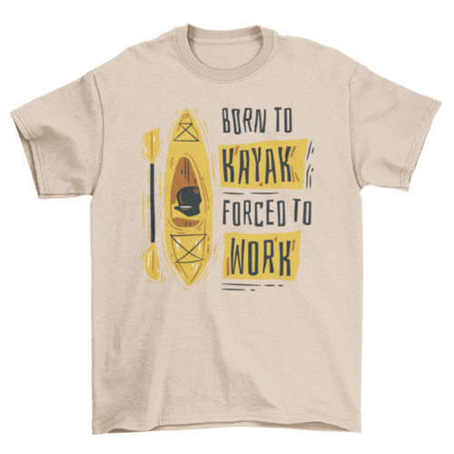 Born to kayak funny t-shirt